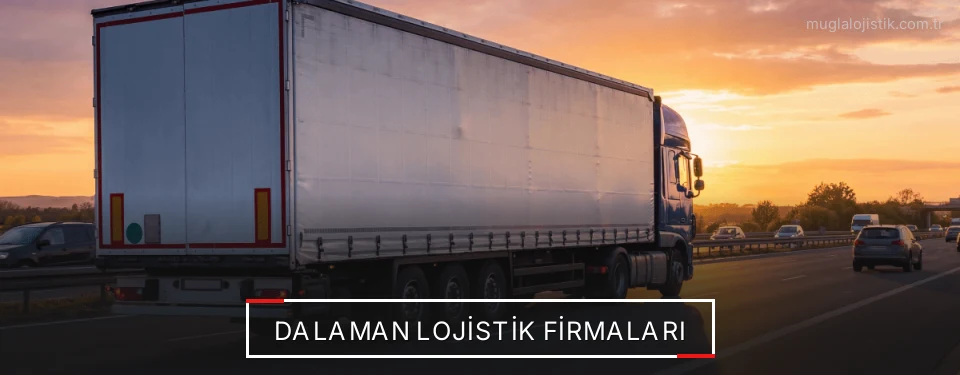 Dalaman Lojistik Taşımacılık Dalaman Lojistik Taşımacılık