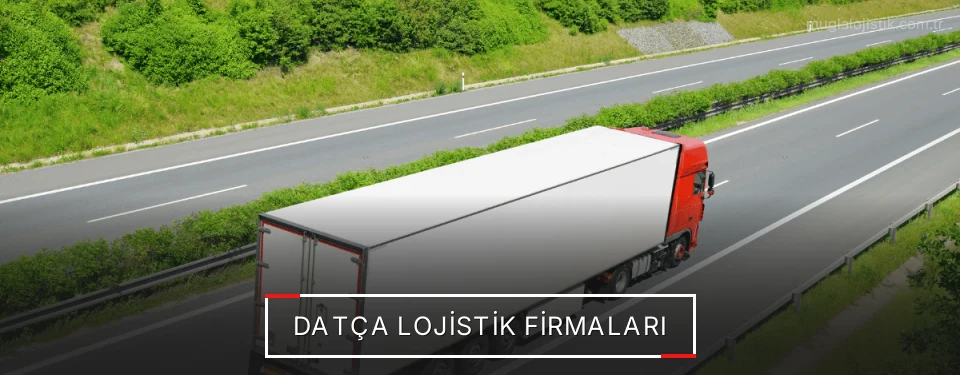 Datça Lojistik Taşımacılık Datça Lojistik Taşımacılık