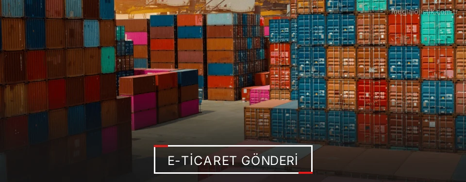 Muğla E-Ticaret Lojistik Firmaları Muğla E-Ticaret Lojistik Firmaları