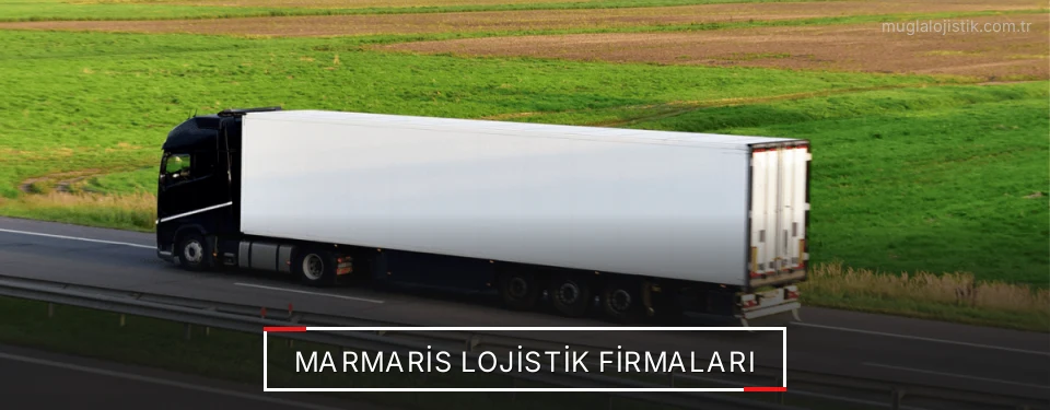 Marmaris Lojistik Taşımacılık Marmaris Lojistik Taşımacılık