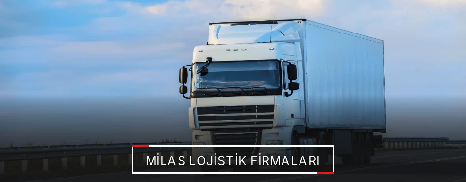 Milas Lojistik Taşımacılık Milas Lojistik Taşımacılık
